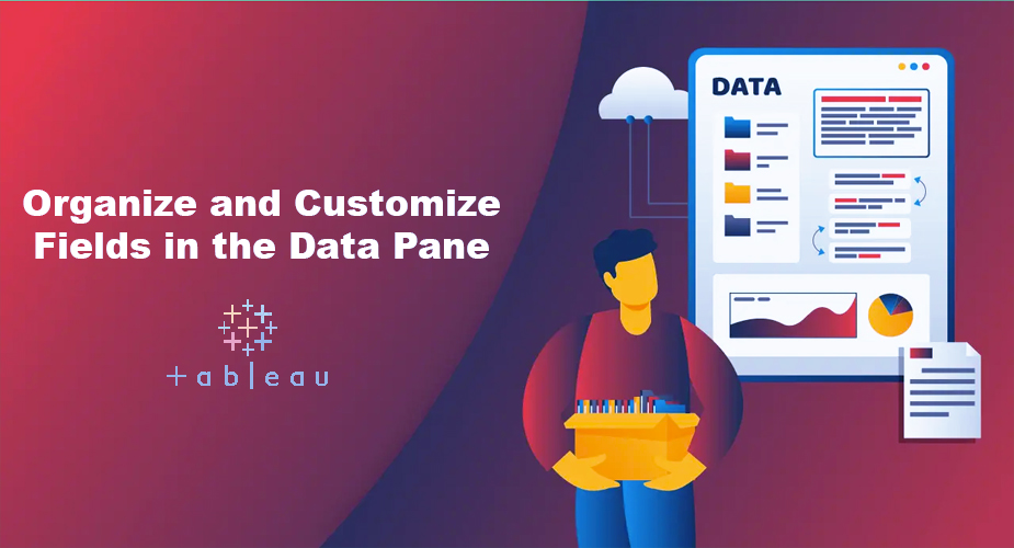 Organize and Customize Fields in the Data Pane