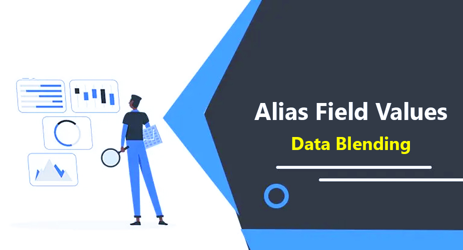 مقادیر Alias Field با استفاده از ترکیب داده ها (Data Blending)