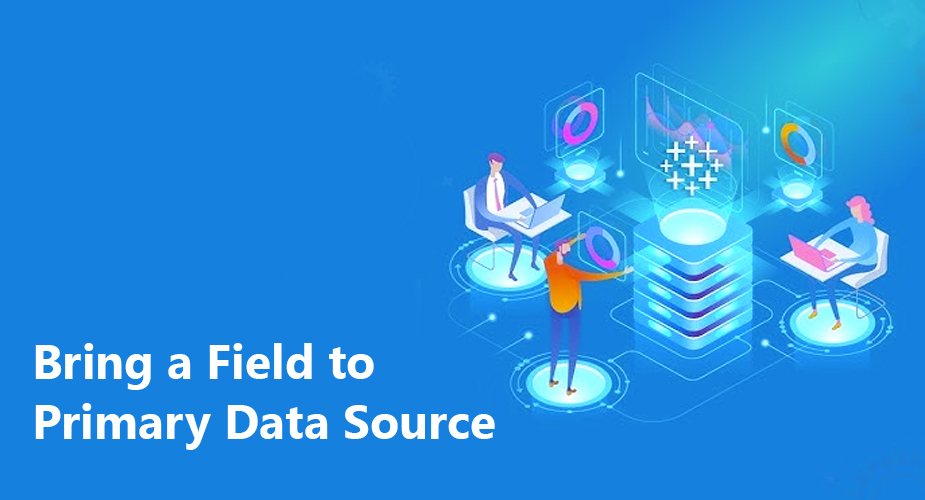 انتقال یک فیلد به منبع داده اصلی (Primary Data Source)